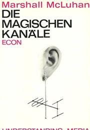 Die Magischen Kanäle (Marshall McLuhan)