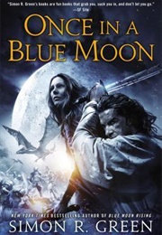 Once in a Blue Moon (Simon R. Green)