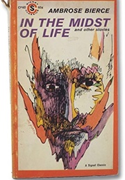 In the Midst of Life and Other Stories (Ambrose Bierce)