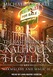 The Last Witch of Kalhoun Holler (Michael Anderle)