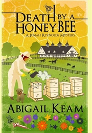 Death by a Honeybee: A Josiah Reynolds Mystery 1 (Josiah Reynolds Mysteries) (Keam, Abigail)