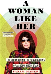 A Woman Like Her (Sanam Maher)