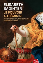 Le Pouvoir Au Féminin (Élisabeth Badinter)