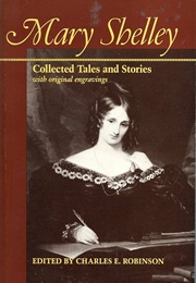 Mary Shelley: Collected Tales and Stories (Edited by Charles E. Robinson)