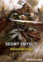 Následník Trůnu (Sedmý Smysl #5) (Ilka Pacovská)