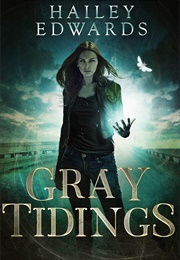 Gray Tidings (Hailey Edwards)