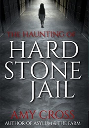 The Haunting of Hardstone Jail (Amy Cross)