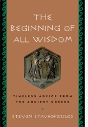 The Beginning of All Wisdom (Steven Stavropoulos)