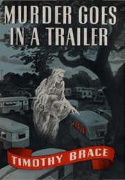Murder Goes in a Trailer (Timothy Brace)