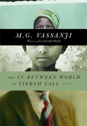The In-Between World of Vikram Lall (M.G. Vassanji)