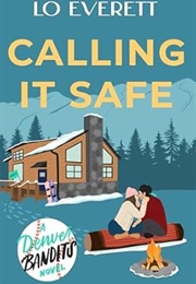 Calling It Safe (Lo Everett)