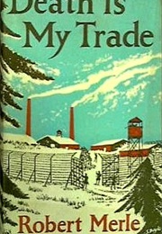 Death Is My Trade (Robert Merle)