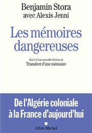 Les Mémoires Dangereuses (Benjamin Stora)