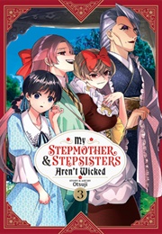 My Stepmother and Stepsisters Aren't Wicked Vol. 3 (Otsuji)