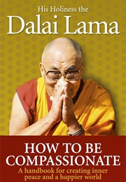 How to Be Compassionate (Dalai Lama)