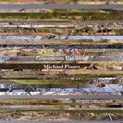 Michael Pisaro / Greg Stuart / Patrick Farmer / Joe Panzner / Toshiya Tsunoda - Continuum Unbound