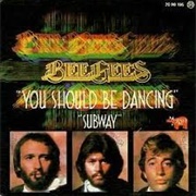 Bee Gees - You Should Be Dancing/Subway
