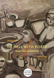 To Hell With Poets (Sarmekova)