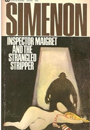 Inspector Maigret and the Strangled Stripper (Georges Simenon)