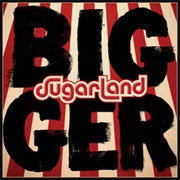 Bigger (Sugarland, 2018)