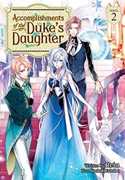 Accomplishments of the Duke's Daughter (Light Novel) Vol. 2 (Reia)
