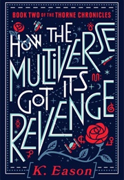 How the Multiverse Got Its Revenge (K. Eason)