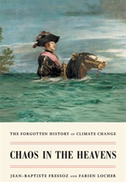 Chaos in the Heavens (Jean-Baptiste Fressoz + Fabien Locher)