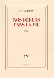 Nos Débuts Dans La Vie (Patrick Modiano)