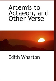 Artemis to Actaeon and Other Verse (Edith Wharton)