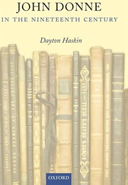 John Donne in the Nineteenth Century (Dayton Haskin)