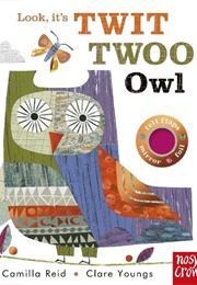 Look, It's Twit Twoo Owl (Camilla Reid)