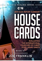 House of Cards: Evaluating the International Churches of Christ Post-Henry Kriete (Joe Franklin)