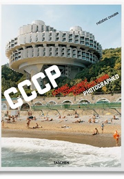 CCCP: Cosmic Communist Constructions Photographed (Chaubin, Frederic)