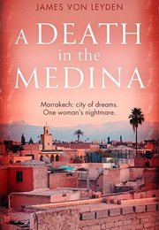 A Death in the Medina (James Von Leyden)