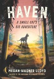Haven: A Small Cat's Big Adventure (Megan Wagner Lloyd)
