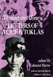 Staying on Alone: Letters of Alice B. Toklas (Edited by Edward Burns)