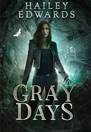 Gray Days (Hailey Edwards)