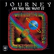 Anyway You Want It - Journey