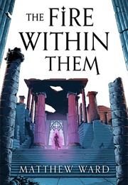 The Fire Within Them (Matthew Ward)