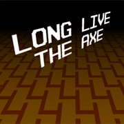 Long Live the Axe