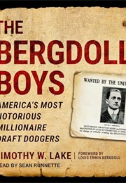 The Bergdoll Boys: America's Most Notorious Millionaire Draft Dodgers (Timothy W Lake)