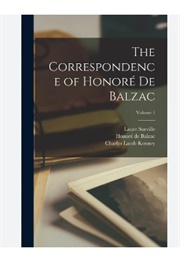 The Correspondence of Honore De Balzac (Edited by Laure Surville & Charles Lamb Kenney)
