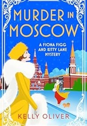 Murder in Moscow (Kelly Oliver)