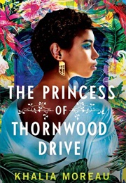 The Princess of Thornwood Drive (Khalia Moreau)