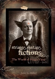 Strange Vintage Fictions: The World of Haggisvitae (Julie L. Miller)