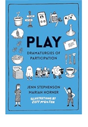 PLAY: Dramaturgies of (Jenn Stephenson)
