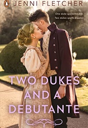 Two Dukes and a Debutante (Jenni Fletcher)