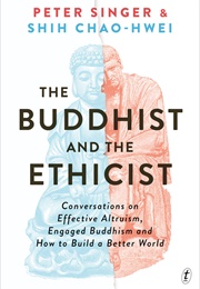 The Buddhist and the Ethicist (Peter Singer & Shih Chao-Hwei)