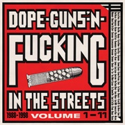 Dope, Guns & Fucking in the Streets