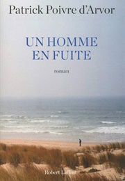 Un Homme En Fuite (Patrick Poivre D'Arvor)